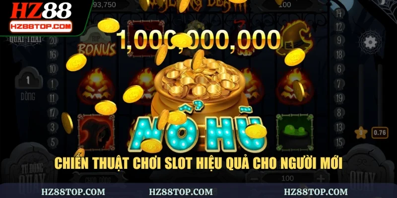 Chiến thuật chơi slot hiệu quả cho người mới