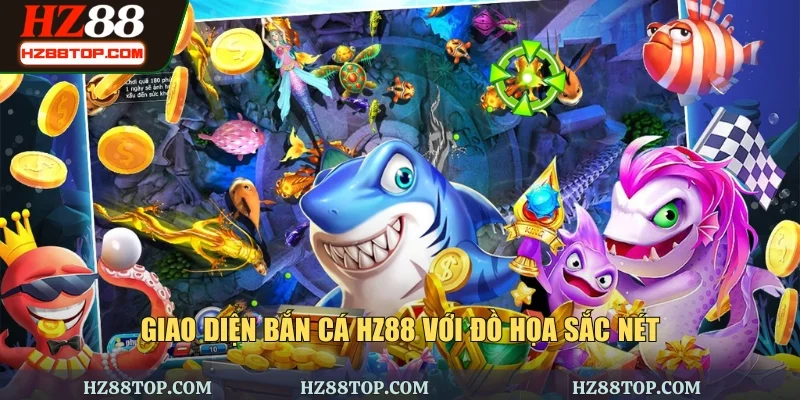 Giao diện bắn cá HZ88 với đồ họa sắc nét