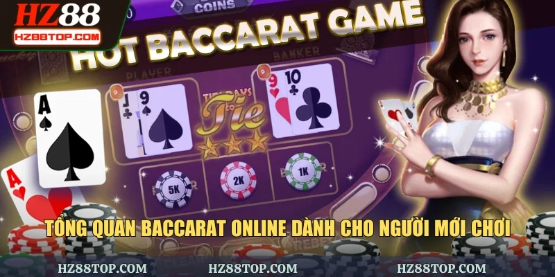Tổng quan baccarat online dành cho người mới chơi